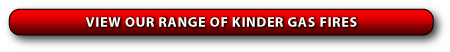 View our range of Kinder Gas Fires